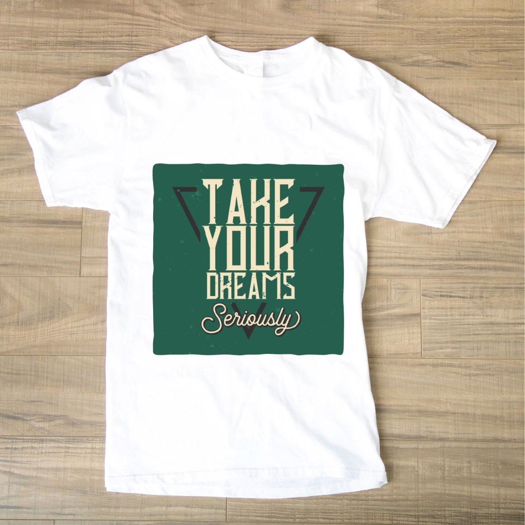 TAKE YOUR DREAMS SERIOUSLY