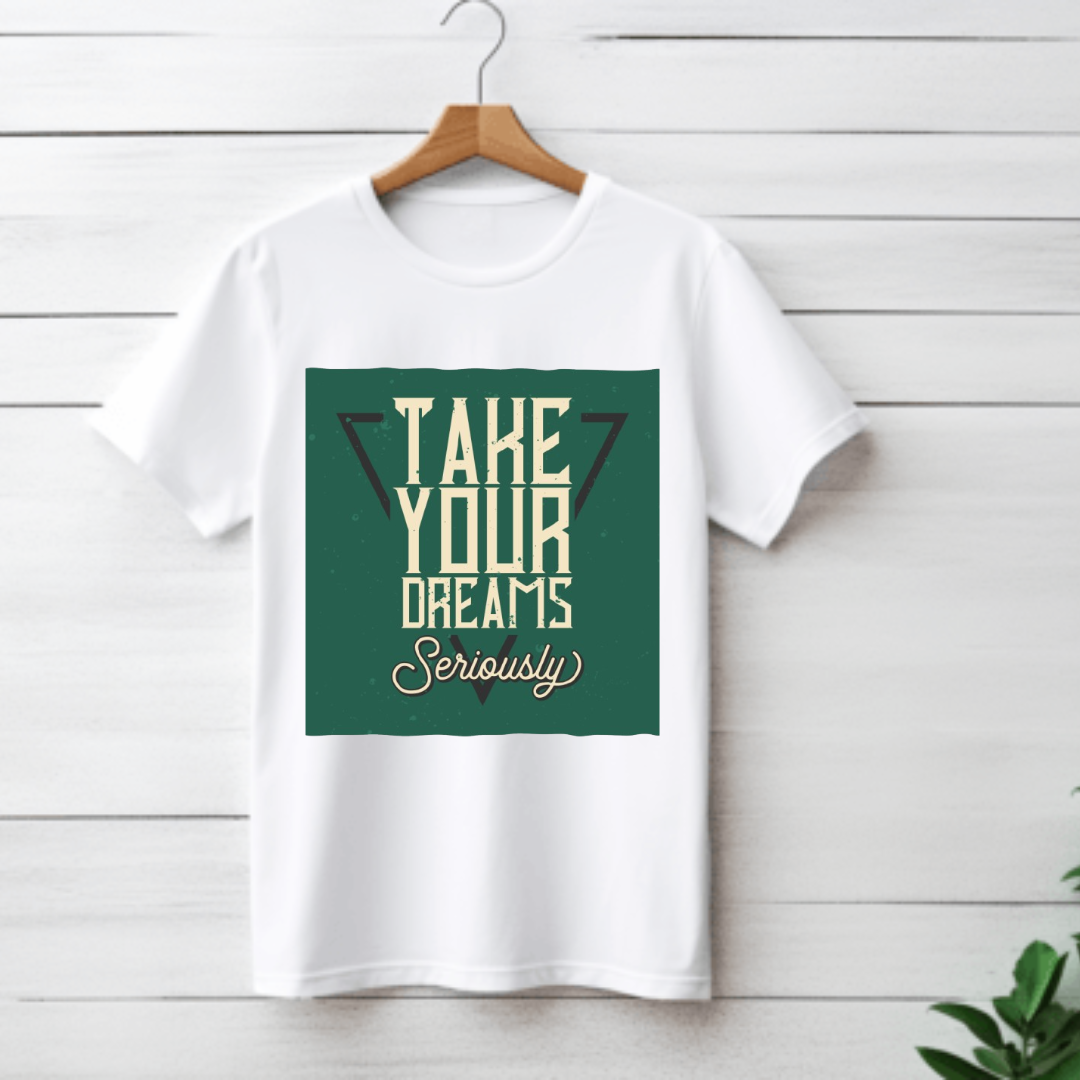 TAKE YOUR DREAMS SERIOUSLY